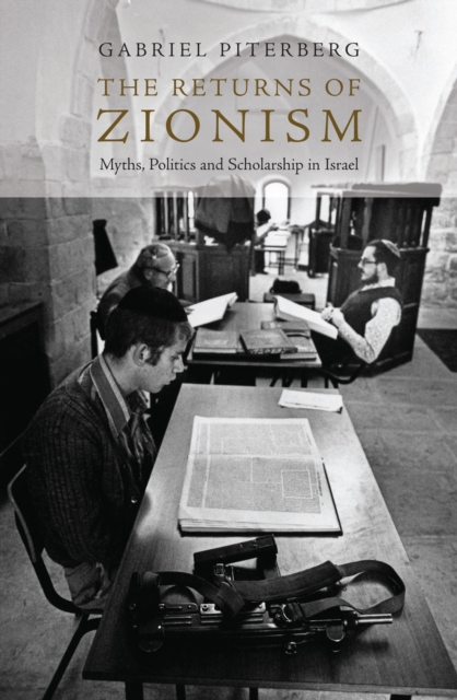 The Returns of Zionism : Myths, Politics and Scholarship in Israel, Paperback / softback Book