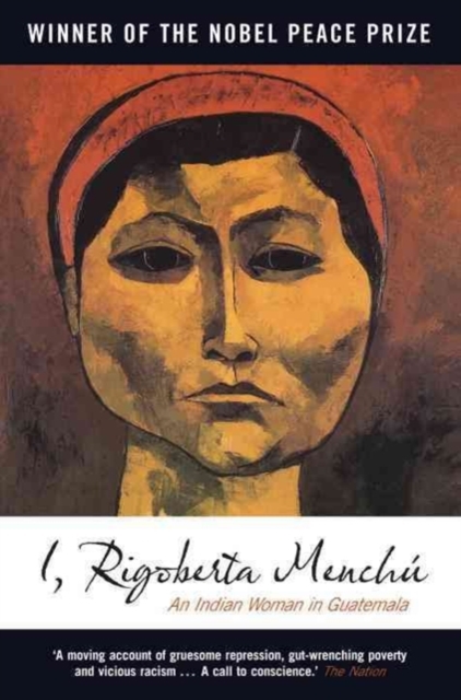 I, Rigoberta Menchu : An Indian Woman in Guatemala, Hardback Book