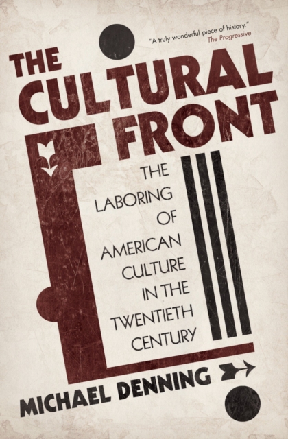 The Cultural Front : The Laboring of American Culture in the Twentieth Century, Paperback / softback Book