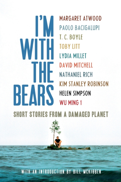 I'm With the Bears : Short Stories from a Damaged Planet, Paperback / softback Book
