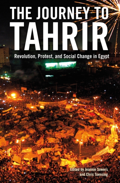 The Journey to Tahrir : Revolution, Protest, and Social Change in Egypt, Paperback / softback Book