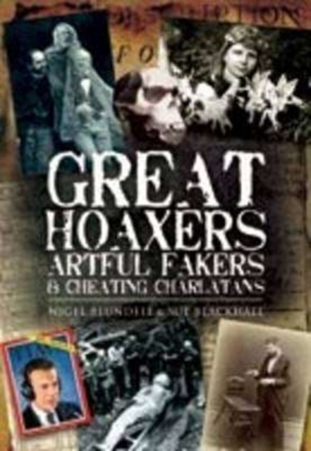 Great Hoaxers, Artful Fakers and Cheating Charlatans, Hardback Book