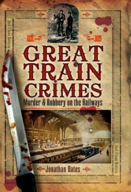 Great Train Crimes : Murder & Robbery on the Railways, EPUB eBook