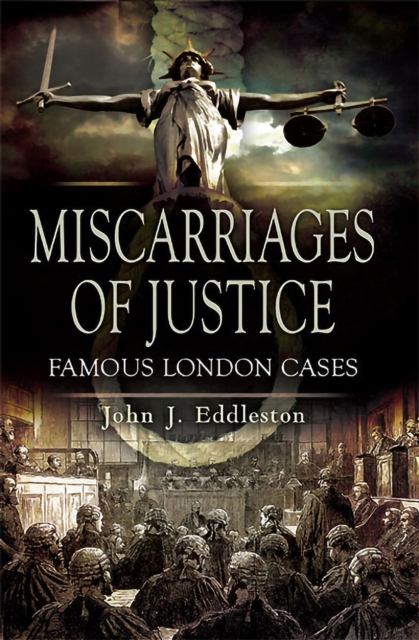 Miscarriages of Justice : Famous London Cases, EPUB eBook