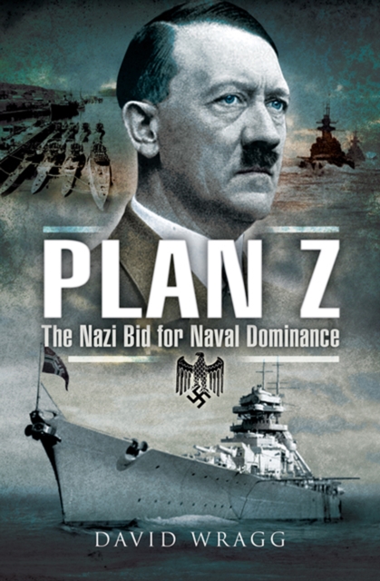 Plan Z : The Nazi Bid for Naval Dominance, EPUB eBook