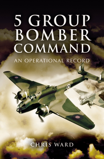 5 Group Bomber Command : An Operational Record, EPUB eBook