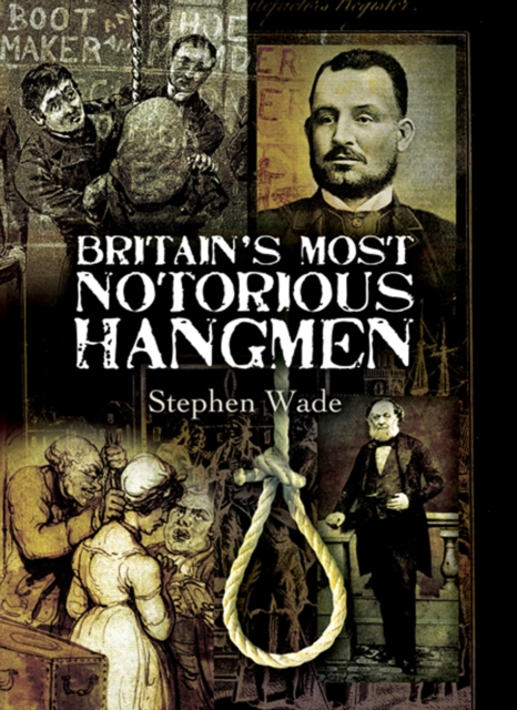 Britain's Most Notorious Hangmen, EPUB eBook