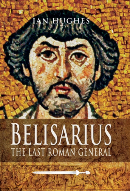 Belisarius : The Last Roman General, EPUB eBook