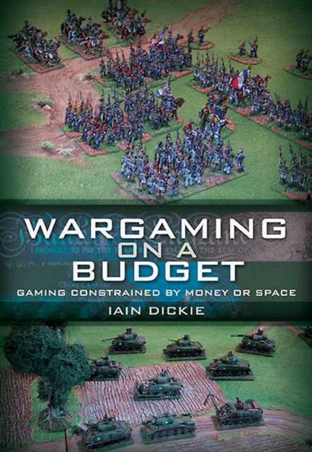 Wargaming on a Budget : Gaming Constrained by Money or Space, EPUB eBook