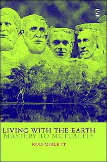 Living with the Earth : Mastery to Mutuality, Hardback Book