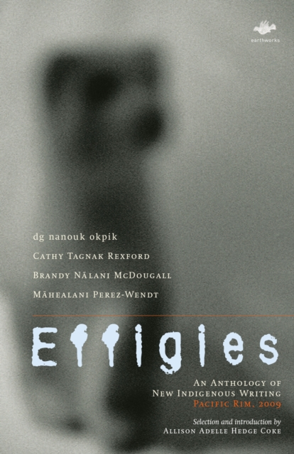 Effigies : An Anthology of New Indigenous Writing, Pacific Rim, 2009, Paperback / softback Book