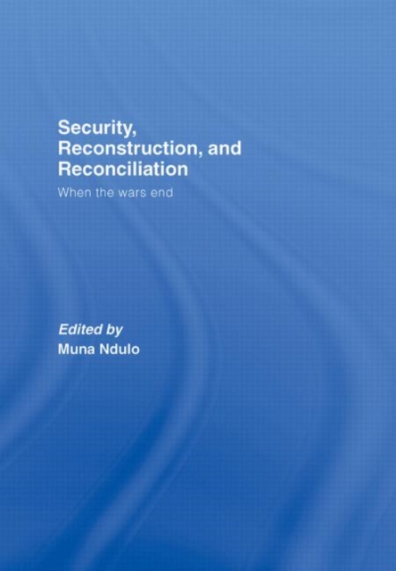 Security, Reconstruction, and Reconciliation : When the Wars End, Hardback Book