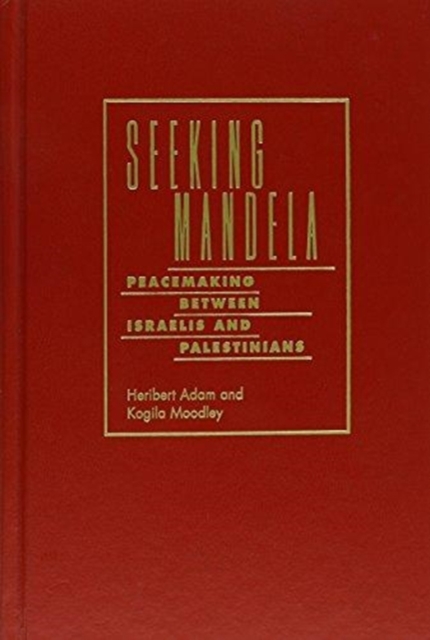 Seeking Mandela : Peacemaking Between Israelis and Palestinians, Hardback Book