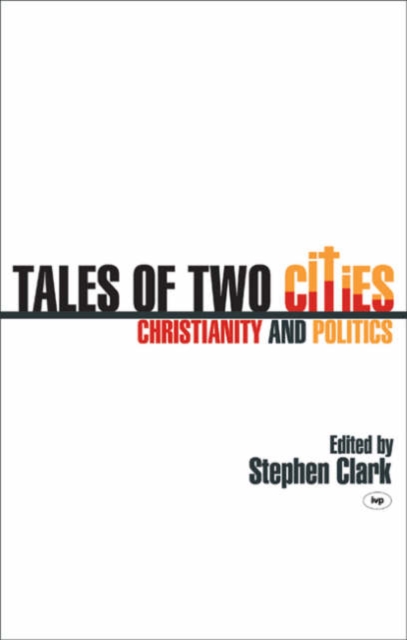 Tales of two cities : Christianity And Politics, Paperback / softback Book