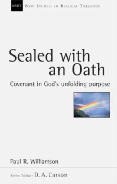 Sealed with an Oath : Covenant in God's Unfolding Purpose, Paperback / softback Book