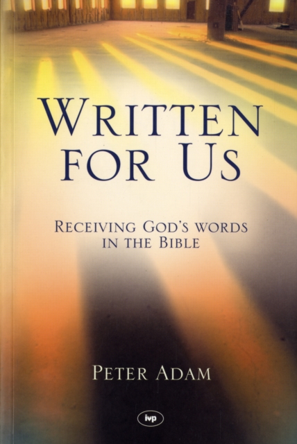 Written for Us : Receiving God'S Words In The Bible, Paperback / softback Book