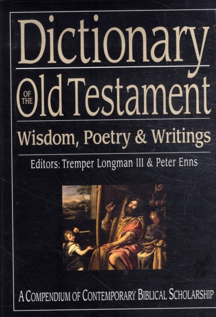 Dictionary of the Old Testament: Wisdom, Poetry and Writings, Hardback Book