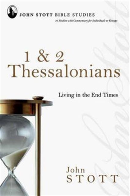 1 & 2 Thessalonians : Living In The End Times, Paperback / softback Book