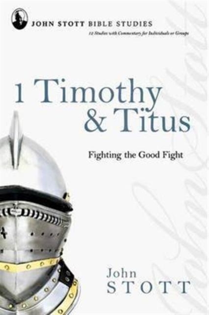 1 Timothy & Titus : Fighting The Good Fight, Paperback / softback Book