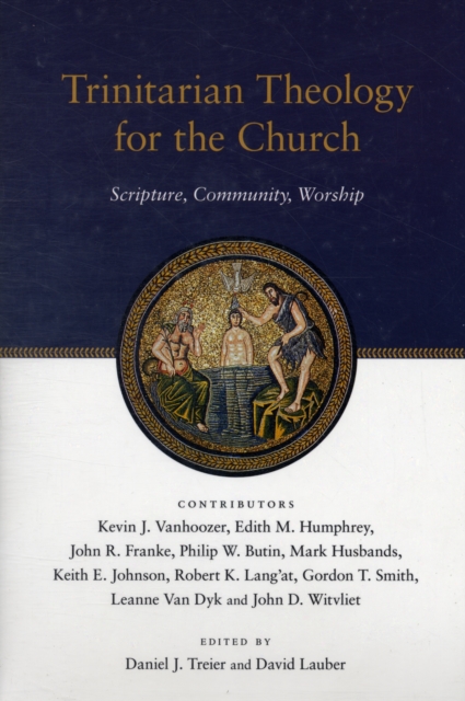 Trinitarian Theology for the Church : Scripture, Community, Worship, Paperback / softback Book