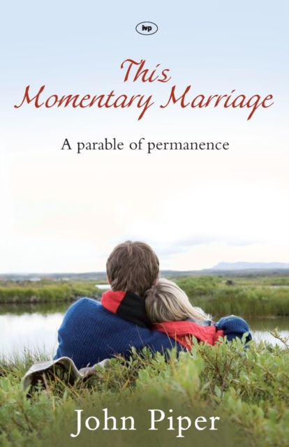 This Momentary Marriage : A Parable Of Permanence, Paperback / softback Book