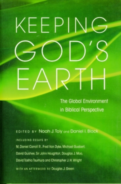 Keeping God's Earth : The Global Environment In Biblical Perspective, Paperback / softback Book
