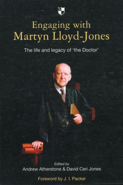 Engaging with Martyn Lloyd-Jones : The Life And Legacy Of 'The Doctor', Paperback / softback Book