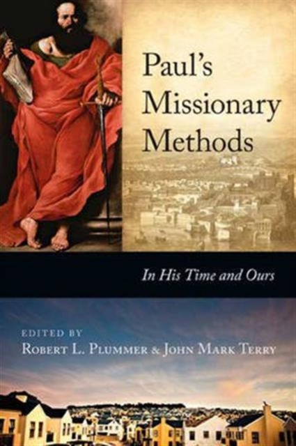 Paul's Missionary Methods : In His Time And In Ours, Paperback / softback Book