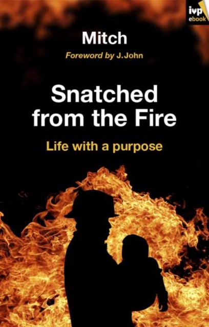 Snatched from the fire, EPUB eBook