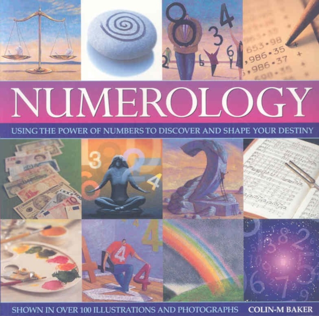 Numerology : Using the Power of Numbers to Discover and Shape Your Destiny, Paperback / softback Book