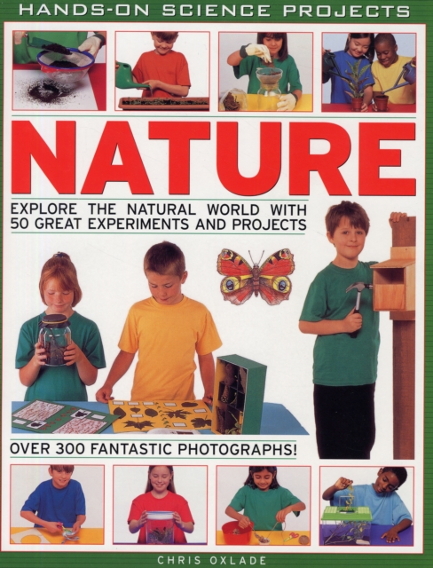 Nature : Explore the Natural World with 50 Great Experiments and Projects, Paperback / softback Book