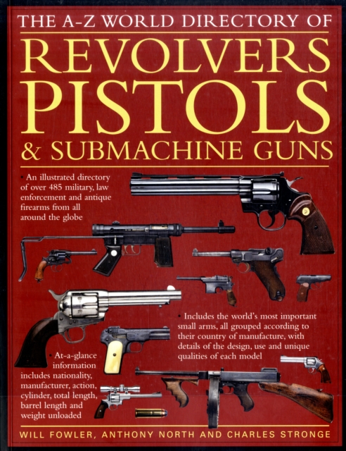 A - Z World Directory of Pistols, Revolvers and Submachine Guns, The, Paperback / softback Book