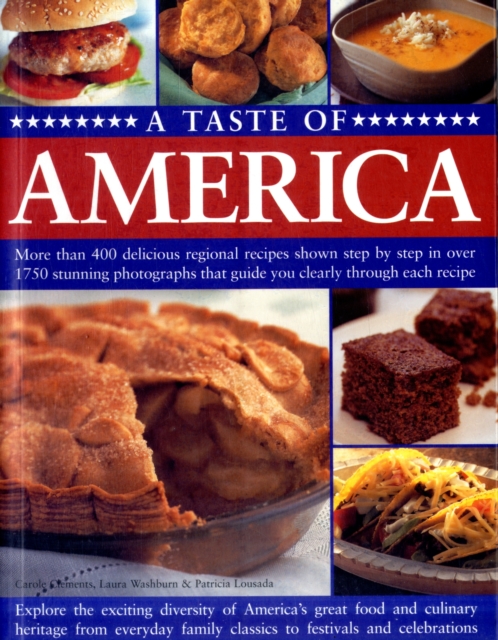A Taste of America : More Than 400 Delicious Regional Recipes, Paperback Book