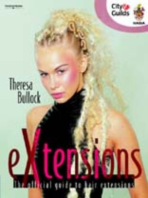 eXtensions : The Official Guide to Hair Extensions, Paperback / softback Book