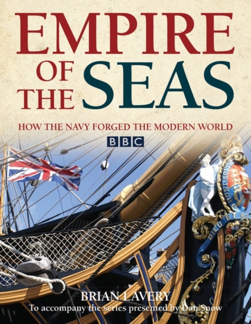 Empire of the Seas : How the Navy Forged the Modern World, Hardback Book