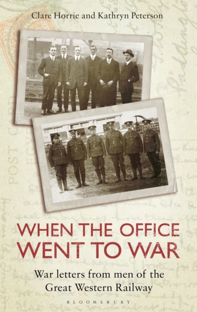 When the Office Went to War : War letters from men of the Great Western Railway, Hardback Book
