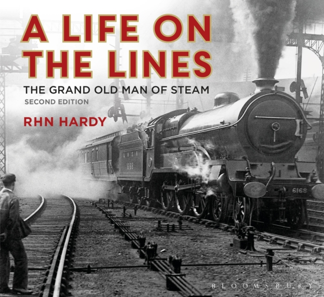 A Life on the Lines : The Grand Old Man of Steam, Hardback Book