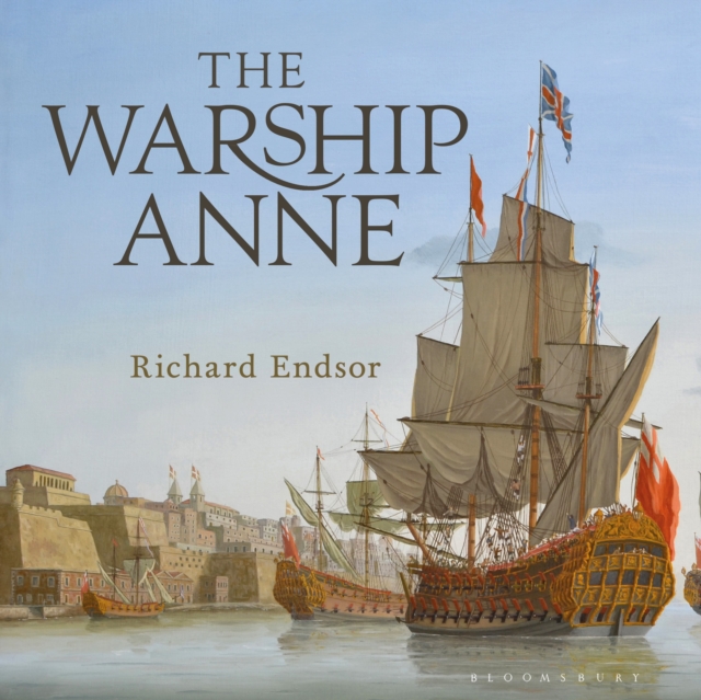 The Warship Anne : An Illustrated History, Hardback Book
