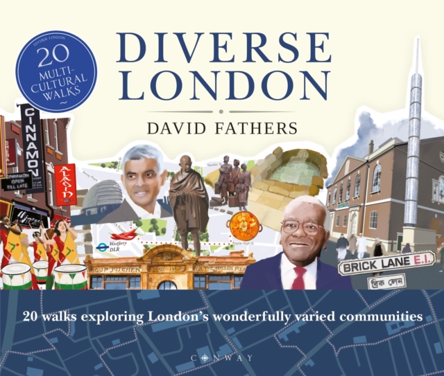 Diverse London : 20 Walks Exploring London's Wonderfully Varied Communities, Paperback / softback Book