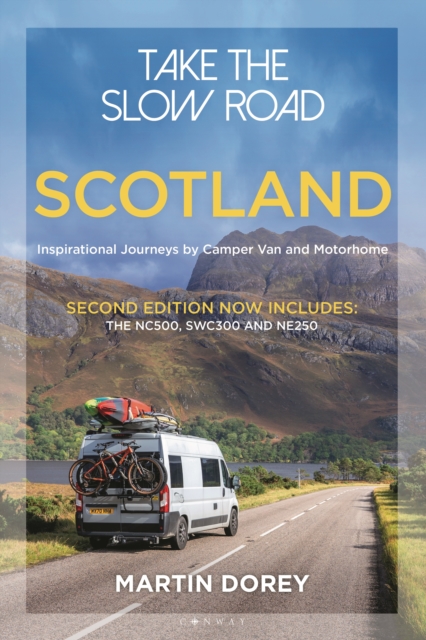 Take the Slow Road: Scotland 2nd edition : Inspirational Journeys by Camper Van and Motorhome, Paperback / softback Book