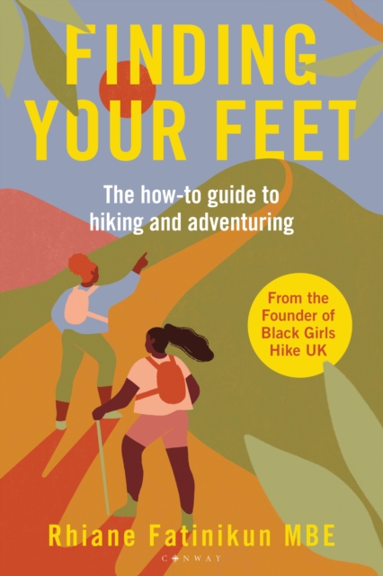 Finding Your Feet : The how-to guide to hiking and adventuring, Paperback / softback Book
