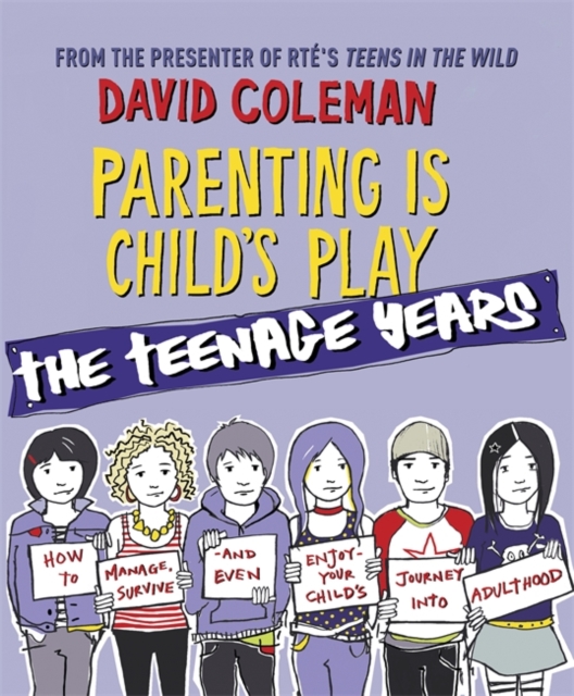 Parenting is Child's Play: The Teenage Years, Paperback Book