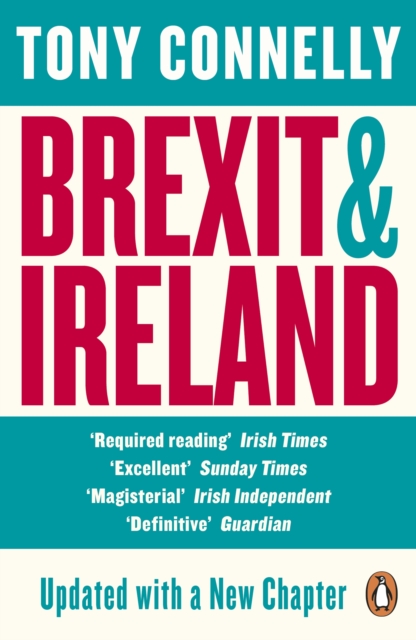 Brexit and Ireland : The Dangers, the Opportunities, and the Inside Story of the Irish Response, EPUB eBook