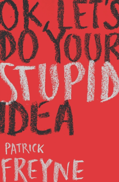 OK, Let's Do Your Stupid Idea, Paperback / softback Book