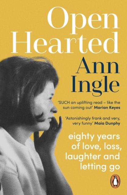 Openhearted : Eighty Years of Love, Loss, Laughter and Letting Go, EPUB eBook
