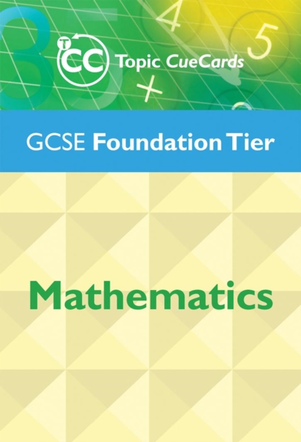 GCSE Mathematics Topic Cue Cards : Foundation Tier, Cards Book