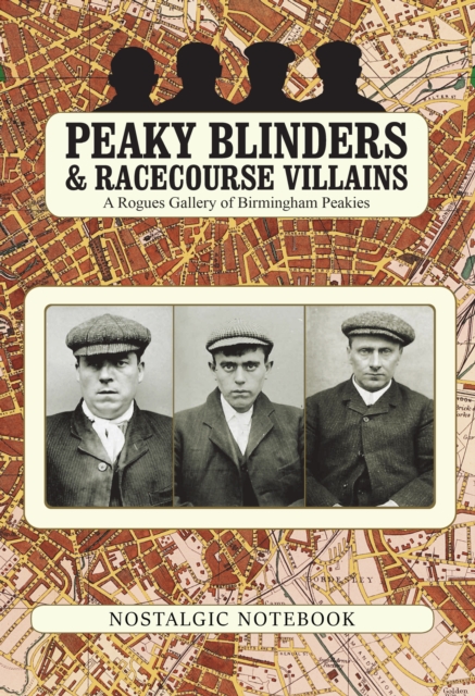 Peaky Peaky Blinders & Racecourse Villains : Nostalgic Notebook, Hardback Book