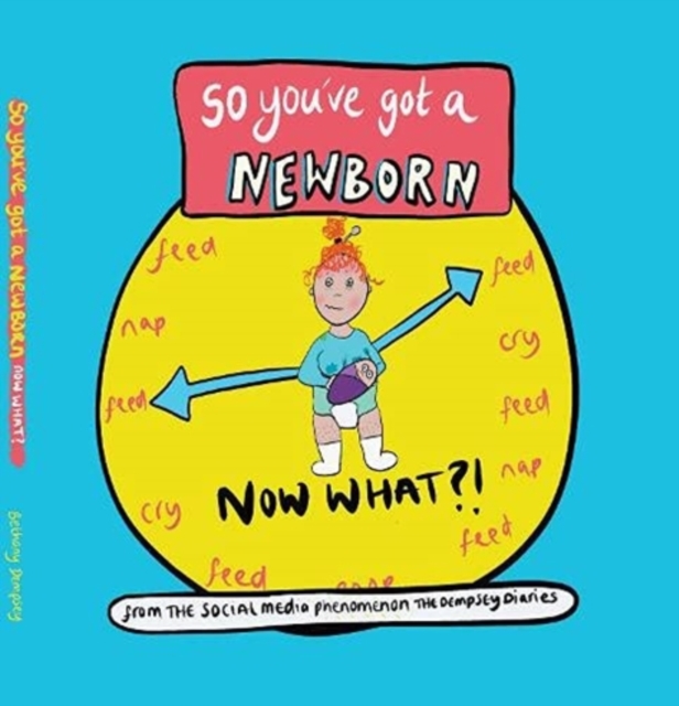 So you've got a NEWBORN NOW WHAT ?, Hardback Book