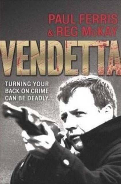 Vendetta : Turning Your Back on Crime Can be Deadly, Paperback / softback Book
