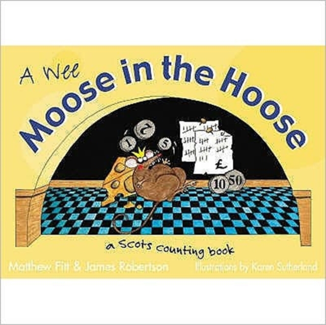 Wee Moose in the Hoose : a Scots Counting Book, Hardback Book